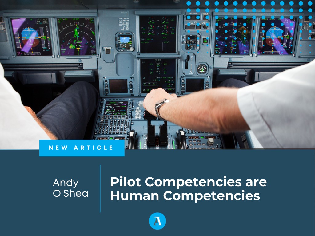 Andy O'Shea: Pilot Competencies are Human Competencies